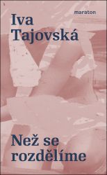 Než se rozdělíme - Iva Tajovská - Česká a slovenská beletrie Než se rozdělíme