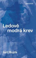 Ledově modrá krev - Jurij Bujda - Historické romány Ledově modrá krev