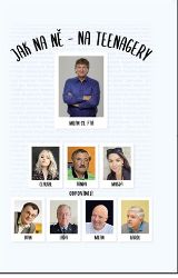 Jak na ně - na teenagery - Antonín Panenka,Ivan Noveský,Ladislav Bříza,Magda Malá,Milan Wenzl,Claudia Šaldová - Výchova Jak na ně - na teenagery