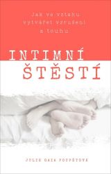 Intimní štěstí - Jak ve vztahu vytvářet vzrušení a touhu Intimní štěstí - Jak ve vztahu vytvářet vzrušení a touhu