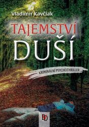 Tajemství duší - Vladimír Kavčiak - Thrillery Tajemství duší
