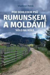 Pod dohledem psů Rumunskem a Moldávií sólo na kole Pod dohledem psů Rumunskem a Moldávií sólo na kole