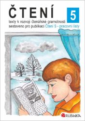 Čtení 5 - texty k rozvoji čtenářské gramotnosti - Jitka Rubínová - Český jazyk pro 5. třídu Čtení 5 - texty k rozvoji čtenářské gramotnosti