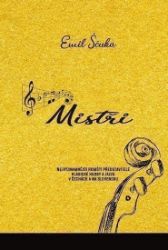 Mistři - Nejvýznamnější romští představitelé klasické hudby a jazzu v Čechách a na Slovens Mistři - Nejvýznamnější romští představitelé klasické hudby a jazzu v Čechách a na Slovens