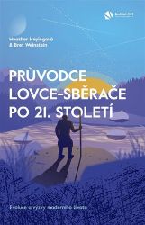 Průvodce lovce-sběrače po 21. století Průvodce lovce-sběrače po 21. století