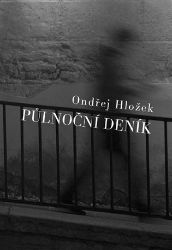Půlnoční deník - Ondřej Hložek - Poezie a básně Půlnoční deník