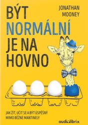 Být normální je na hovno - Jak žít, učit se a být úspěšný mimo běžné mantinely Být normální je na hovno - Jak žít, učit se a být úspěšný mimo běžné mantinely