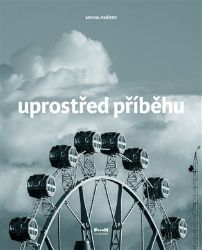 Uprostřed příběhu Uprostřed příběhu