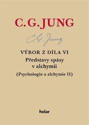 Výbor z díla VI. - Představy spásy v alchymii Výbor z díla VI. - Představy spásy v alchymii