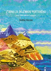Z Brna za sklenkou portského aneb 3600 kilometrů po svých - Ondřej Herzán - Cestopisy a reportáže Z Brna za sklenkou portského aneb 3600 kilometrů po svých