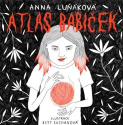 Atlas babiček - Anna Luňáková - Fantasy knihy pro děti Atlas babiček