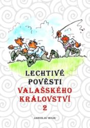 Lechtivé pověsti Valašského království - Jaroslav Holík - Humor a satira Lechtivé pověsti Valašského království