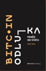 Bitcoin - Odluka peněz od státu Bitcoin - Odluka peněz od státu
