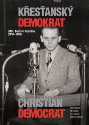 Křesťanský demokrat JUDr. Bedřich Hostička - Petr Blažek,Jan Kalous,Kryštof Zeman,Vít Fojtek - Historie a fakta Křesťanský demokrat JUDr. Bedřich Hostička
