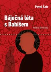 Báječná léta s Babišem - Pavel Šafr - Mezinárodní vztahy Báječná léta s Babišem