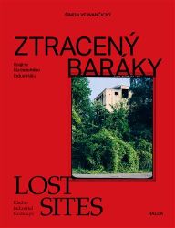 Ztracený baráky / Lost sites Ztracený baráky / Lost sites