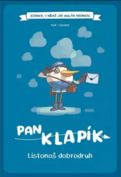 Komiks, v němž jsi malým hrdinou: Pan Klapík - Listonoš dobrodruh (gamebook) - Kali - Gamebook pro děti Komiks, v němž jsi malým hrdinou: Pan Klapík - Listonoš dobrodruh (gamebook)
