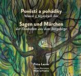Pověsti a pohádky Němců z Jizerských hor / Sagen und Märchen der Deutschen aus dem Isergeb Pověsti a pohádky Němců z Jizerských hor / Sagen und Märchen der Deutschen aus dem Isergeb
