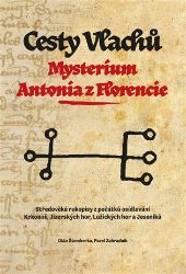 Cesty Vlachů - Mysterium Antonia z Florencie - Pavel Zahradník - Literatura faktu Cesty Vlachů - Mysterium Antonia z Florencie