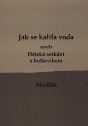 Jak se kalila voda - Miroslav Krůta - Biografie a autobiografie Jak se kalila voda