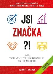 Jsi značka?! - Tomáš Lukavec - Psychologie Jsi značka?!