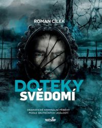 Doteky svědomí - Dramatické kriminální příběhy podle skutečných událostí Doteky svědomí - Dramatické kriminální příběhy podle skutečných událostí