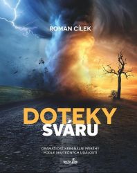 Doteky sváru - Dramatické kriminální příběhy podle skutečných událostí Doteky sváru - Dramatické kriminální příběhy podle skutečných událostí