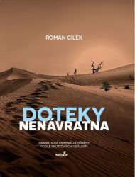 Doteky nenávratna - Dramatické kriminální příběhy podle skutečných událostí Doteky nenávratna - Dramatické kriminální příběhy podle skutečných událostí