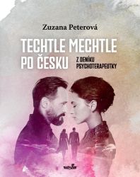 Techtle mechtle po česku - Z deníku psychoterapeutky - Zuzana Peterová - Humor a satira Techtle mechtle po česku - Z deníku psychoterapeutky