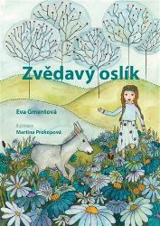 Zvědavý oslík - Eva Gmentová - Pohádky pro děti Zvědavý oslík