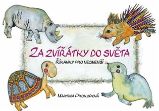 Za zvířátky do světa - Říkanky pro nejmenší Za zvířátky do světa - Říkanky pro nejmenší