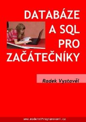 Databáze a SQL pro začátečníky - Radek Vystavěl - Počítače a internet Databáze a SQL pro začátečníky