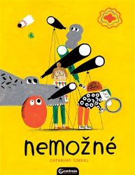 Nemožné - Catarina Sobral - Encyklopedie vesmíru pro děti Nemožné