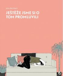 Ještěže jsme si o tom promluvili - Julia Bernhard - Komiks Ještěže jsme si o tom promluvili