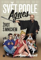 Svět podle Agnes / Život s mnichem - Agnes Pechová - Humor a satira Svět podle Agnes / Život s mnichem