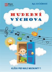 Hudební výchova - Klíček pro malé muzikanty 1 Hudební výchova - Klíček pro malé muzikanty 1