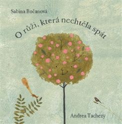 O růži, která nechtěla spát - Sabina Bočanová - Pohádky pro děti O růži, která nechtěla spát
