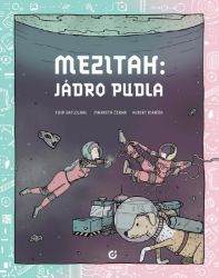 Mezitah: Jádro pudla - Albert Maršík - Komiksy pro děti Mezitah: Jádro pudla