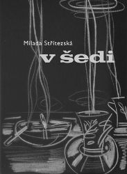 V šedi - Milada Střítezská - Česká a slovenská beletrie V šedi