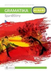 Gramatika španělštiny A1/A2/B1 - Xavier Pascual López,Raúl Fernández Jódar - Španělská gramatika Gramatika španělštiny A1/A2/B1