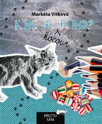 Kde je Fido? - Markéta Vítková - Beletrie pro děti a mládež Kde je Fido?