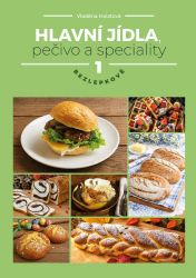 Hlavní jídla, pečivo a speciality 1 - Bezlepkově - Vladěna Halatová - Bezlepkové kuchařky Hlavní jídla, pečivo a speciality 1 - Bezlepkově
