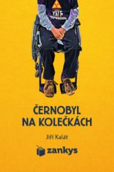 Černobyl na kolečkách - Jiří Kalát - Cestopisy a reportáže Černobyl na kolečkách