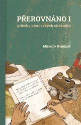Přerovnáno I. Příběhy přerovských strážníků - Miroslav Komínek - Humor a satira Přerovnáno I.