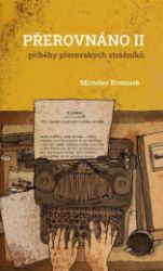 Přerovnáno II. - Příběhy přerovských strážníků - Miroslav Komínek - Humor a satira Přerovnáno II. - Příběhy přerovských strážníků