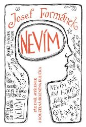 Nevím - Josef Formánek - Česká a slovenská beletrie Nevím