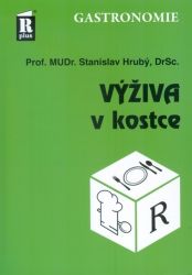 Výživa v kostce - Stanislav Hrubý - Cestovní ruch a gastronomie Výživa v kostce