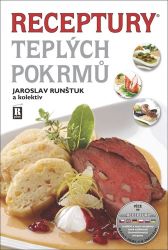 Receptury teplých pokrmů - Jaroslav Runštuk - Cestovní ruch a gastronomie Receptury teplých pokrmů