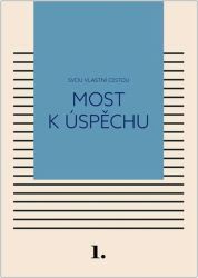 Most k úspěchu - Svou vlastní cestou 1 - Kateřina Černá - Psychologie Most k úspěchu - Svou vlastní cestou 1