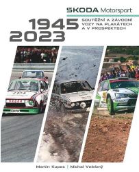 Škoda Motorsport - soutěžní a závodní vozy na plakátech a v prospektech, 1945-2023 Škoda Motorsport - soutěžní a závodní vozy na plakátech a v prospektech, 1945-2023
